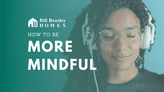 How to be more Mindful